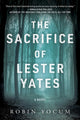 Book cover of: Sacrifice of Lester Yates. By: Robin Yocum