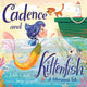 Book cover of: Cadence and the Kittenfish. By: Judith Lynn Roth