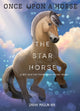 Book cover of: Star Horse (Once Upon a Horse #3). By: Sarah Maslin Nir