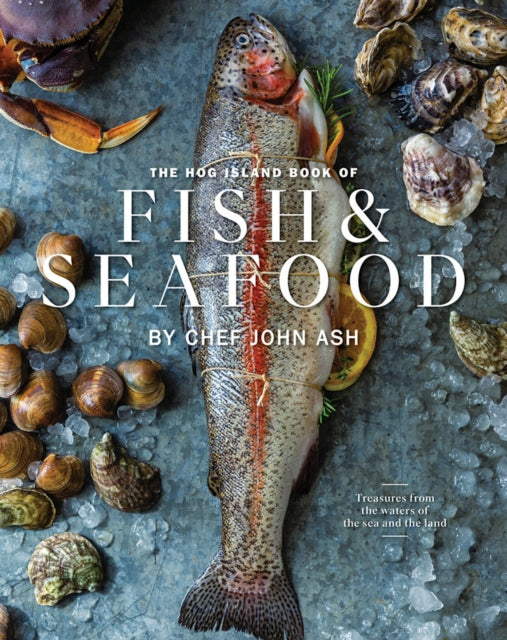 Book cover of: Hog Island Book of Fish & Seafood. By: John Ash