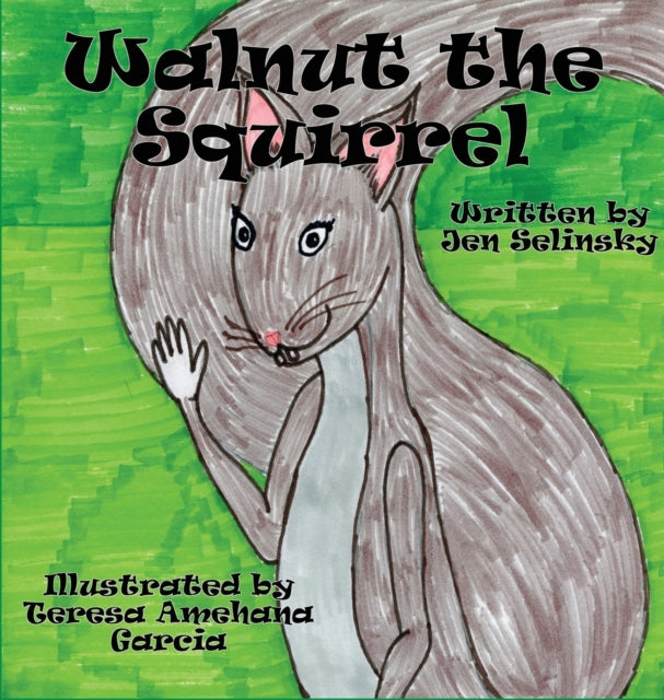 Book cover of: Walnut the Squirrel. By: Jen Selinsky