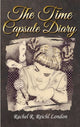 Book cover of: Time Capsule Diary. By: Rachel R. Reichl London