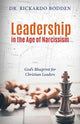 Book cover of: Leadership in the Age of Narcissism. By: Rickardo Bodden