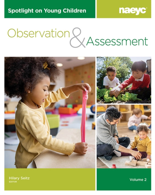 Book cover of: Spotlight on Young Children: Observation and Assessment, Volume 2. By: Hilary Seitz