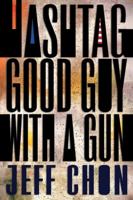 Book cover of: Hashtag Good Guy with a Gun. By: Jeff Chon
