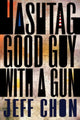 Book cover of: Hashtag Good Guy with a Gun. By: Jeff Chon