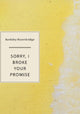 Book cover of: Sorry, I Broke Your Promise. By: Bardsley Rosenbridge