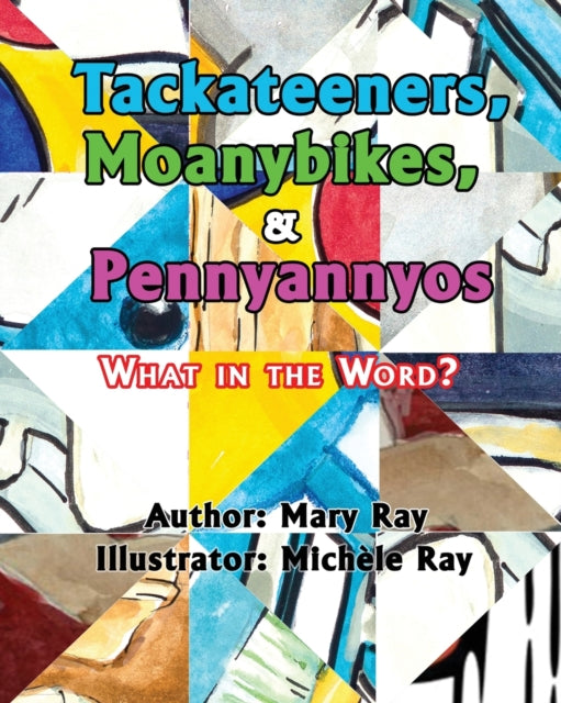 Book cover of: Tackateeners, Moanybikes, & Pennyannyos