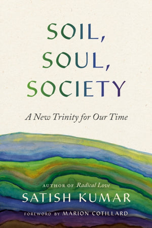Soil, Soul, Society, A New Trinity for Our Time