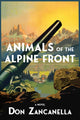 Book cover of: Animals of the Alpine Front. By: Don Zancanella