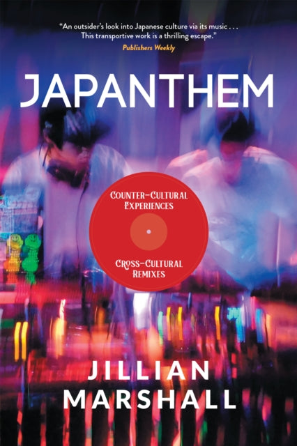 Book cover of: Japanthem: Countercultural Experiences, Cross-Cultural Remixes. By: Jillian Marshall