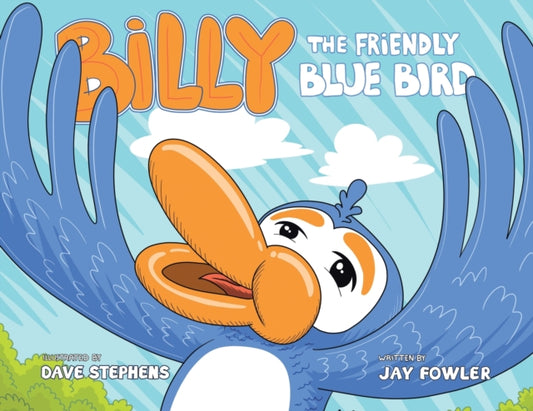 Book cover of: Billy the Friendly Blue Bird. By: Jay Fowler