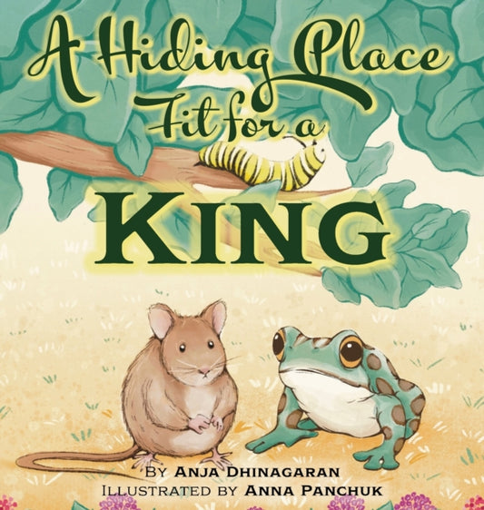 Book cover of: Hiding Place Fit for a King. By: Anja Dhinagaran
