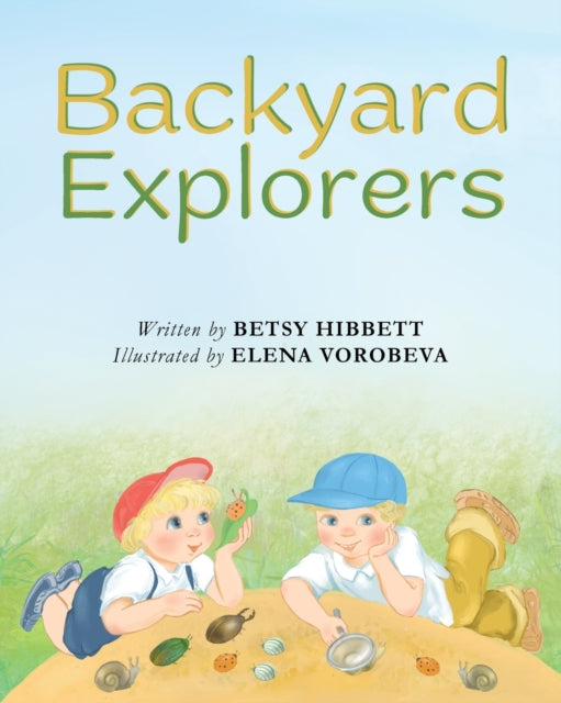 Book cover of: Backyard Explorers. By: Betsy Hibbett