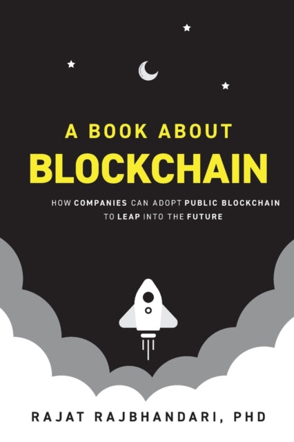 Book cover of: Book About Blockchain. By: Rajat Rajbhandari