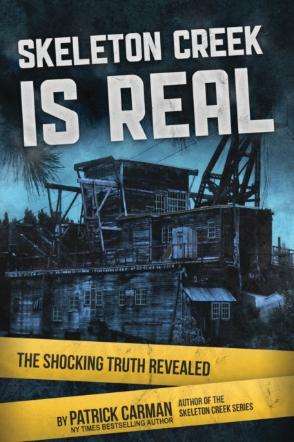 Book cover of: Skeleton Creek is Real (UK Edition). By: Patrick Carman