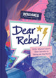 Book cover of: Dear Rebel. By: Rebel Girls