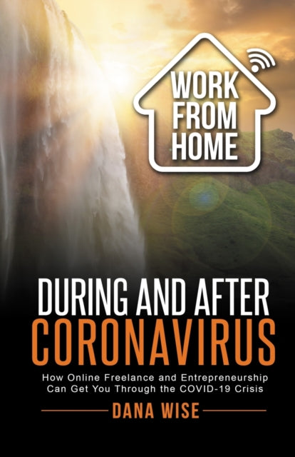 Book cover of: Work from Home During and After Coronavirus. By: Dana Wise