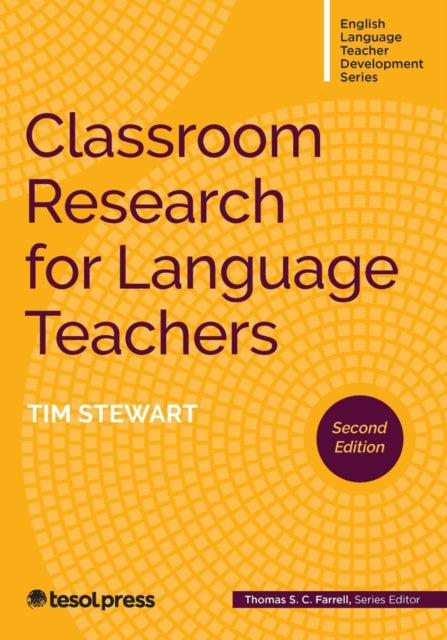 Book cover of: Classroom Research for Language Teachers. By: Tim Stewart