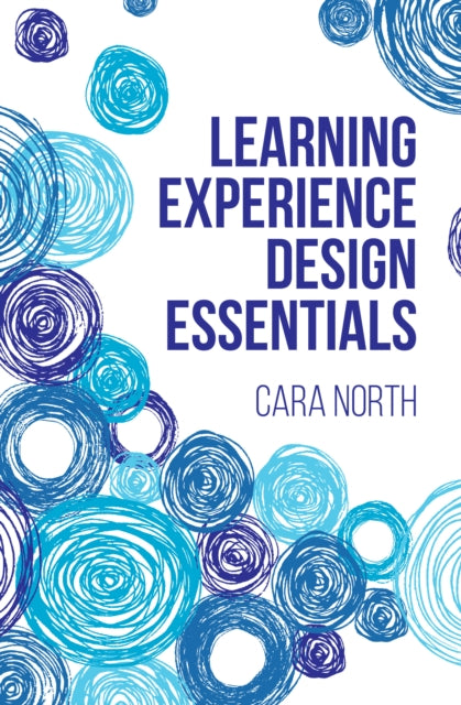 Book cover of: Learning Experience Design Essentials. By: Cara North