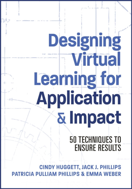 Book cover of: Designing Virtual Learning for Application and Impact. By: Jack Phillips
