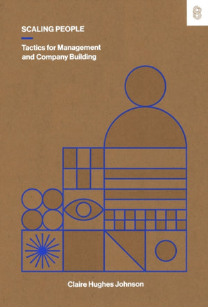 Scaling People, Tactics for Management and Company Building