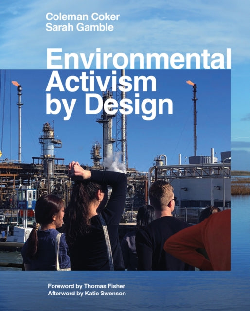 Book cover of: Environmental Activism by Design. By: Coleman Coker