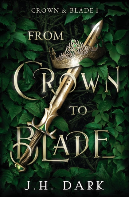 Book cover of: From Crown to Blade. By: J. H. Dark