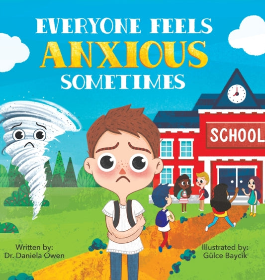 Book cover of: Everyone Feels Anxious Sometimes. By: Daniela Owen