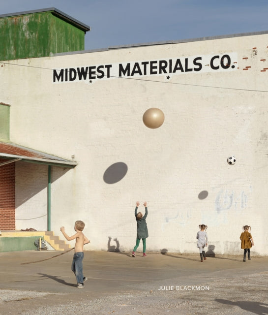 Book cover of: Julie Blackmon: Midwest Materials. By: Julie Blackmon