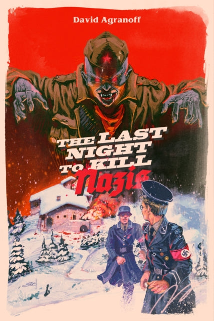 Book cover of: Last Night to Kill Nazis. By: David Agranoff