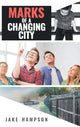 Book cover of: Marks of a Changing City. By: Jake Hampson