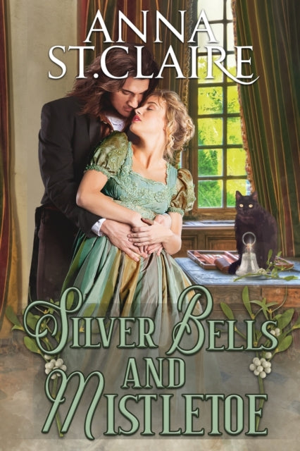 Book cover of: Silver Bells and Mistletoe. By: Anna St. Claire