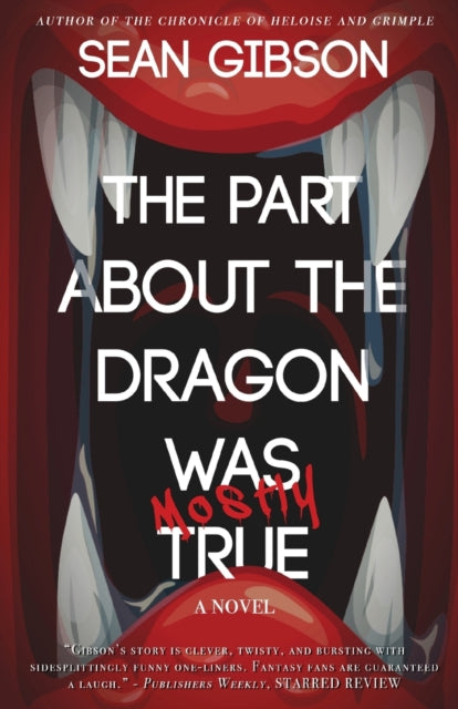 Book cover of: Part about the Dragon Was (Mostly) True. By: Sean Gibson