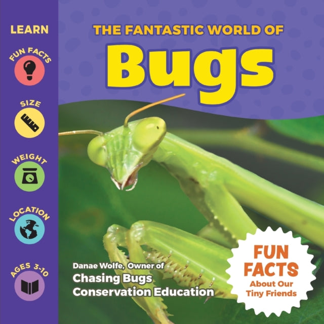 Book cover of: Fantastic World of Bugs. By: Danae Wolfe