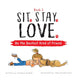 Sit. Stay. Love. Be the Bestest Kind of Friend 9781956462654 Chalaine Kilduff