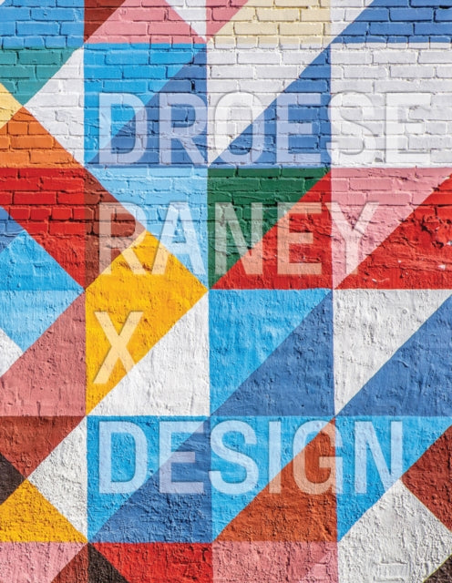 Book cover of: Droese Raney x Design. By: Andrea Monfried Editions