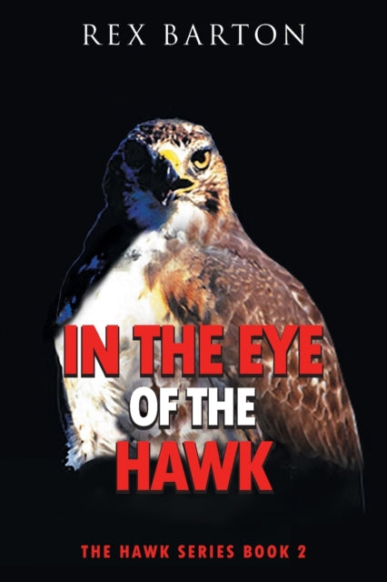 Book cover of: In The Eye Of The Hawk. By: Rex Barton