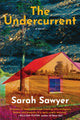 Undercurrent, A Novel 9781958506431 Sarah Sawyer