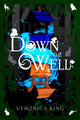 Book cover of: Down the Well. By: Veronica King
