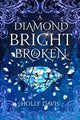 Diamond Bright and Broken 9781958607268 Holly Davis