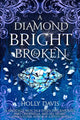 Book cover of: Diamond Bright and Broken