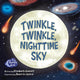 Book cover of: Twinkle, Twinkle, Nighttime Sky. By: Elizabeth Everett