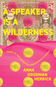 Book cover of: Speaker is a Wilderness. By: Anna Goodman Herrick