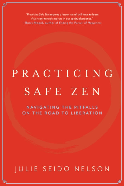 Book cover of: Practicing Safe Zen. By: Julie Seido Nelson