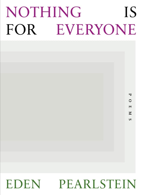 Book cover of: Nothing Is for Everyone. By: Eden Pearlstein