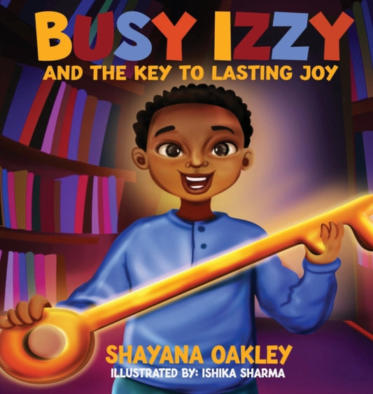 Book cover of: Busy Izzy and the Key to Lasting Joy