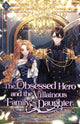 Book cover of: Obsessed Hero and the Villainous Family's Daughter. By: Ou Heung