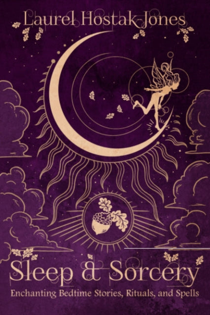 Book cover of: Sleep & Sorcery. By: Laurel Hostak-Jones