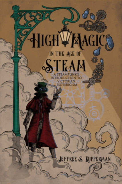 Book cover of: High Magic in the Age of Steam